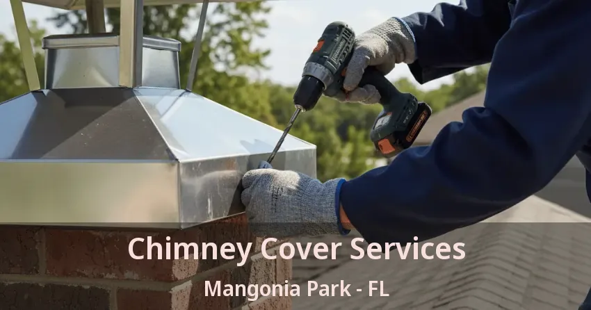 Chimney Cover Services Mangonia Park - FL