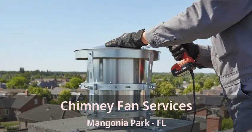 Chimney Fan Services Mangonia Park - FL