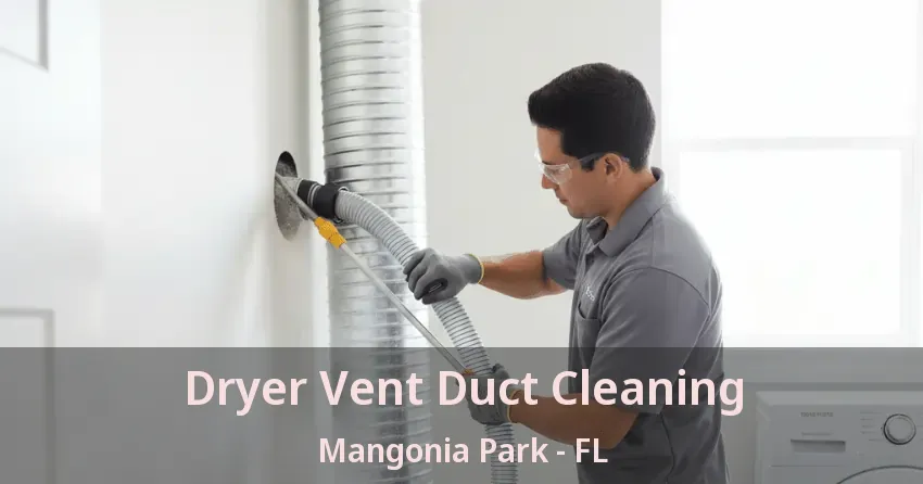 Dryer Vent Duct Cleaning Mangonia Park - FL Dryer Vent Duct Cleaning Mangonia Park - FL